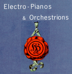 Electro-Pianos & Orchestrions